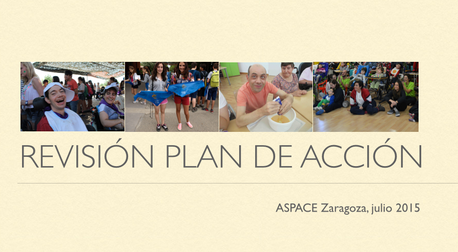 Revisión Plan de Acción. ASPACE Zaragoza, julio 2015